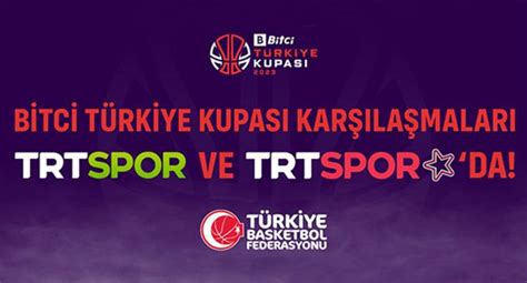 B­a­s­k­e­t­b­o­l­d­a­ ­T­ü­r­k­i­y­e­ ­K­u­p­a­s­ı­ ­T­R­T­ ­S­p­o­r­ ­v­e­ ­T­R­T­ ­S­p­o­r­ ­Y­ı­l­d­ı­z­­d­a­